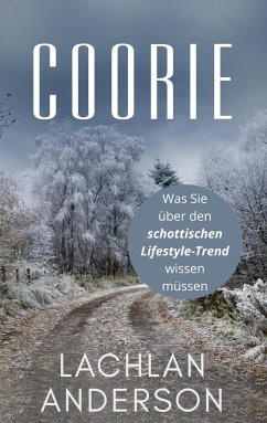 Coorie - Was Sie über den schottischen Lifestyle-Trend wissen müssen - Anderson, Lachlan