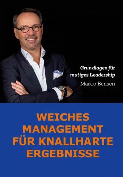 Weiches Management für knallharte Ergebnisse (eBook, ePUB) - Bensen, Marco