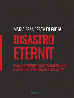 Disastro Eternit (eBook, ePUB) - Francesca Di Gioia, Maria