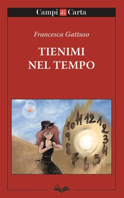 Tienimi nel tempo (eBook, ePUB) - Gattuso, Francesca