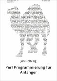 Perl Programmierung für Anfänger (eBook, ePUB)