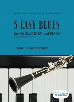 5 Easy Blues - Bb Clarinet & Piano (complete parts) (fixed-layout eBook, ePUB) - "Jelly Roll" Morton, Ferdinand; "King" Oliver, Joe; Traditional, American