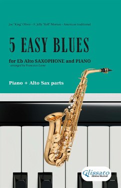 5 Easy Blues - Alto Saxophone & Piano (complete) (fixed-layout eBook, ePUB) - "Jelly Roll" Morton, Ferdinand; "King" Oliver, Joe; Traditional, American