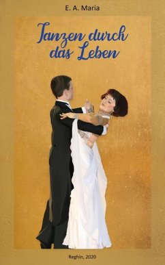 Tanzen durch das Leben (eBook, ePUB) - Ercsei, Anna