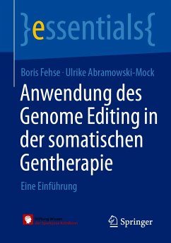 Anwendung des Genome Editing in der somatischen Gentherapie (eBook, PDF) - Fehse, Boris; Abramowski-Mock, Ulrike