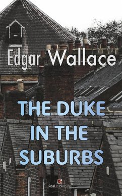 The Duke in the suburbs (eBook, ePUB) - Wallace, Edgar