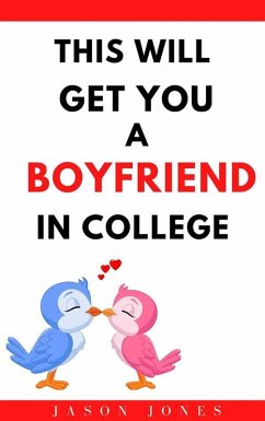 Cover This Will Get You a Boyfriend in College (eBook, ePUB)