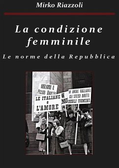 La condizione femminile Le norme della Repubblica (eBook, ePUB) - Riazzoli, Mirko