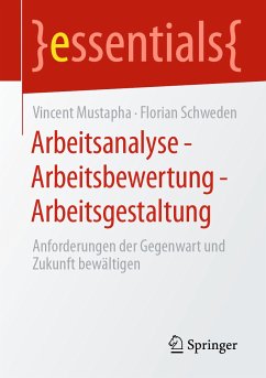 Arbeitsanalyse – Arbeitsbewertung – Arbeitsgestaltung (eBook, PDF) - Mustapha, Vincent; Schweden, Florian