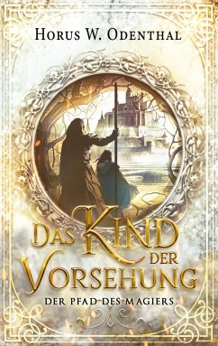 Das Kind der Vorsehung - Odenthal, Horus W.