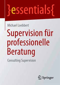 Supervision für professionelle Beratung (eBook, PDF) - Loebbert, Michael