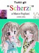 Tutti gli Scherzi (eBook, ePUB) - Bild 1