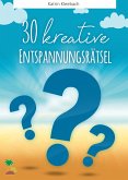 30 kreative Entspannungsrätsel (eBook, ePUB)
