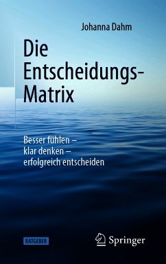 Die Entscheidungs-Matrix (eBook, PDF) - Dahm, Johanna