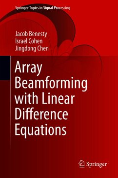 Array Beamforming with Linear Difference Equations (eBook, PDF) - Benesty, Jacob; Cohen, Israel; Chen, Jingdong