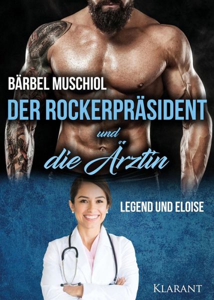 Der Rockerpräsident und die Ärztin. Rockerroman (eBook, ePUB) Der Rockerpräsident und die Ärztin. Rockerroman (eBook, ePUB)