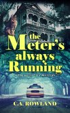 The Meter's Always Running (Haunted City Mystery Series, #1) (eBook, ePUB) The Meter's Always Running (Haunted City Mystery Series, #1) (eBook, ePUB)