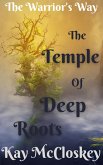 The Temple of Deep Roots (The Warrior's Way) (eBook, ePUB)