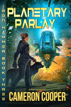 Planetary Parlay (Iron Hammer, #3) (eBook, ePUB) - Cooper, Cameron