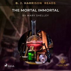 B. J. Harrison Reads The Mortal Immortal (MP3-Download) - Shelley, Mary