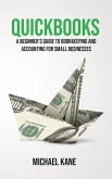 QuickBooks: A Beginner's Guide to Bookkeeping and Accounting for Small Businesses (eBook, ePUB)