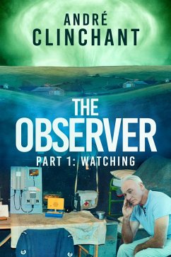 The Observer: Watching (eBook, ePUB) - Clinchant, Andre