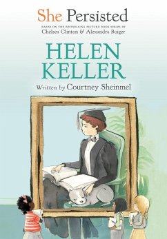She Persisted: Helen Keller (eBook, ePUB) - Sheinmel, Courtney; Clinton, Chelsea
