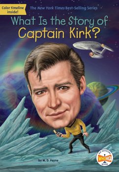 What Is the Story of Captain Kirk? (eBook, ePUB) - Payne, M. D.; Who Hq