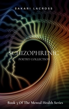 Schizophrenic (Mental Health, #3) (eBook, ePUB) - Lacross, Sakari