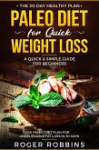 Paleo Diet for Quick Weight Loss: The 30-Day Healthy Plan (eBook, ePUB) Paleo Diet for Quick Weight Loss: The 30-Day Healthy Plan (eBook, ePUB)