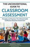 The Unconventional Guide to Classroom Assessment (eBook, ePUB)