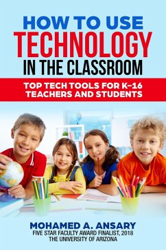 How to Use Technology in the Classroom (eBook, ePUB) - Ansary, Mohamed