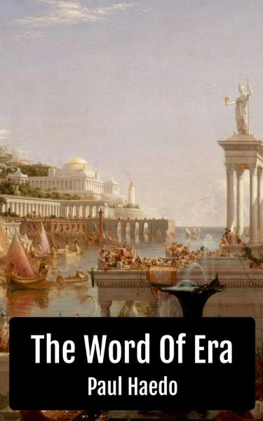 The Word Of Era (Standalone Religion, Philosophy, and Politics Books) (eBook, ePUB)