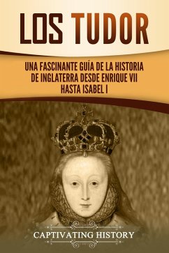 Los Tudor (eBook, ePUB) - History, Captivating