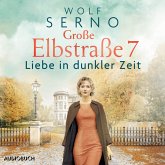 Große Elbstraße 7 - Liebe in dunkler Zeit / Geschichte einer Hamburger Arztfamilie Bd.2 (MP3-Download) Große Elbstraße 7 - Liebe in dunkler Zeit / Geschichte einer Hamburger Arztfamilie Bd.2 (MP3-Download)