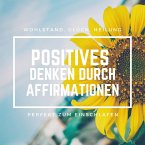 Positives Denken durch Affirmationen: Perfekt zum Einschlafen (MP3-Download)