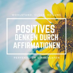 Positives Denken durch Affirmationen: Perfekt zum Einschlafen (MP3-Download) - Lynen, Patrick