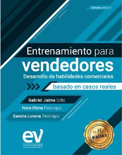 Entrenamiento para vendedores, desarrollo de habilidades comerciales (eBook, ePUB) - Soto, Gabriel Jaime; Restrepo, Nora Elena; Restrepo, Sandra Lorena