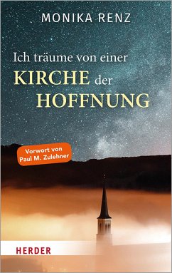 Ich träume von einer Kirche der Hoffnung (eBook, PDF) - Renz, Monika