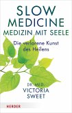 Slow Medicine - Medizin mit Seele (eBook, PDF)