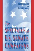 The Spectacle of U.S. Senate Campaigns (eBook, ePUB)