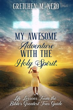 Cover My Awesome Adventure With the Holy Spirit: Life Lessons From the Bible's Greatest Tour Guide (eBook, ePUB)