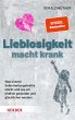 Lieblosigkeit macht krank (eBook, PDF) - Bild 1