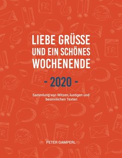 Liebe Grüße und ein schönes Wochenende 2020 (eBook, ePUB) - Gamperl, Peter
