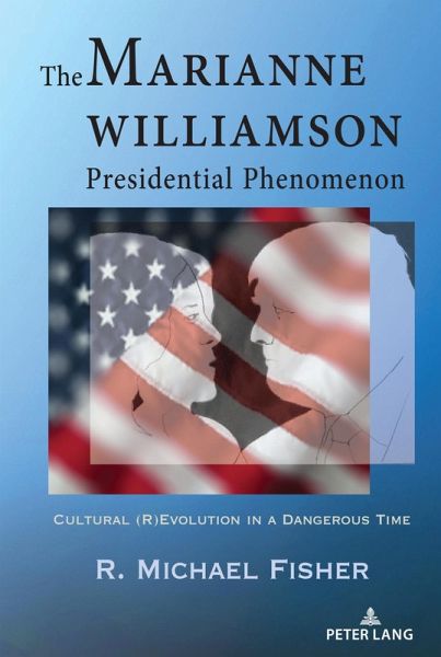 The Marianne Williamson Presidential Phenomenon (eBook, ePUB) The Marianne Williamson Presidential Phenomenon (eBook, ePUB)
