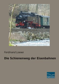 Die Schienenweg der Eisenbahnen - Loewe, Ferdinand