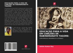 EDUCAÇÃO PARA A VIDA EM CANÇÕES DE RABINDRANATH TAGORE: - Ray, Ashim Kumar