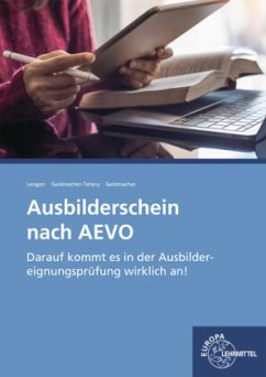 Ausbilderschein nach AEVO - Geldmacher, Ewald;Geldmacher-Tahery, Nicole;Leisgen, Falk