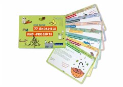 77 Ökospiele und -Projekte für Kita und Grundschule - Thiesen, Peter