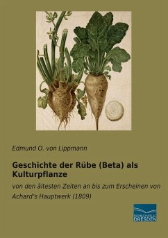 Geschichte der Rübe (Beta) als Kulturpflanze - Lippmann, Edmund Oskar von